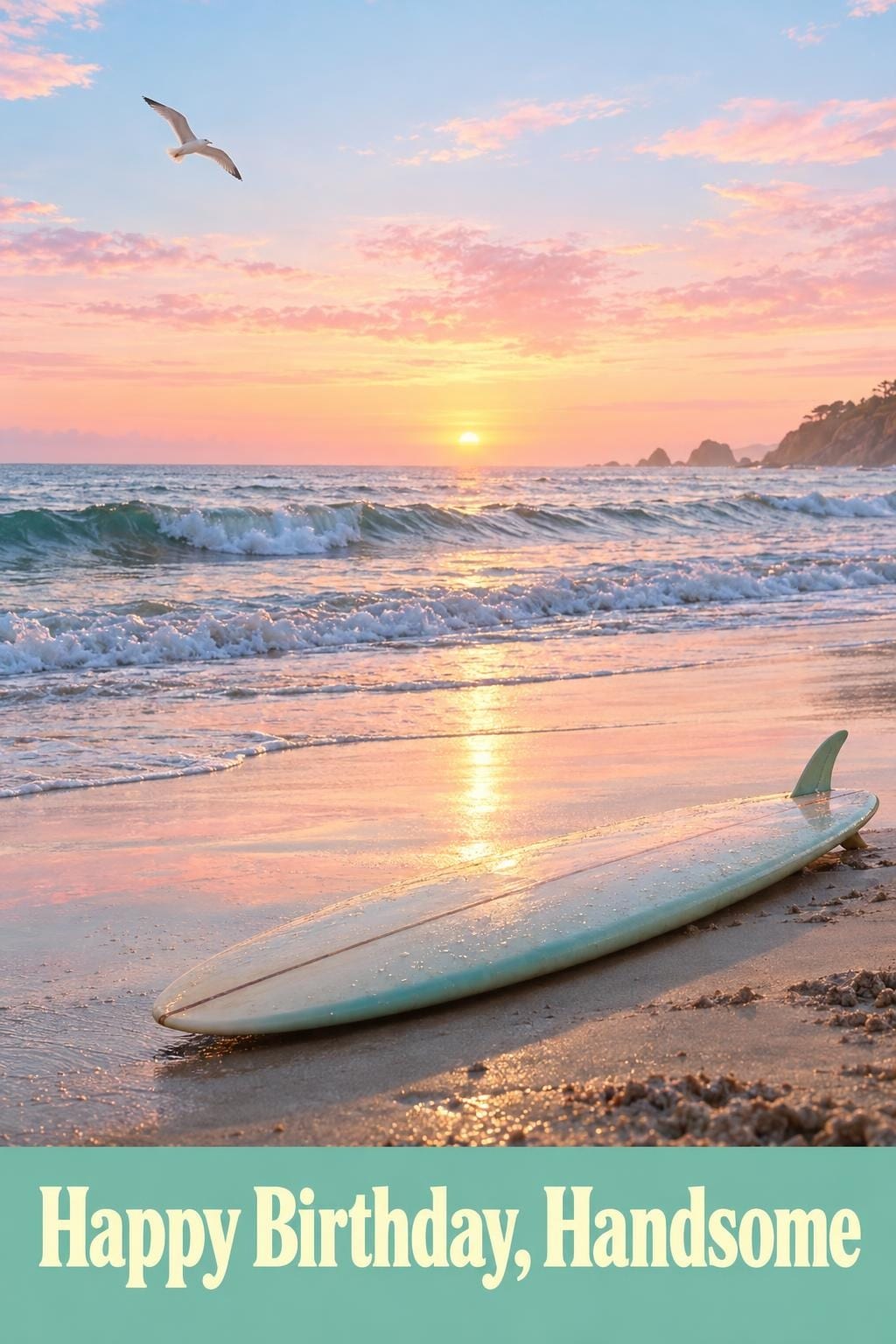 Birthday card of a surfboard lying on the wet sand at sunrise, pink clouds and a gull over the waves, reading Happy Birthday, Handsome